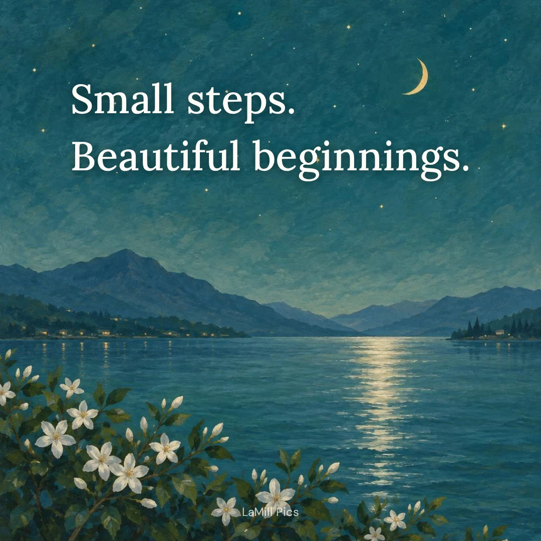 Keep going motivational quote: “Small steps. Beautiful beginnings.”